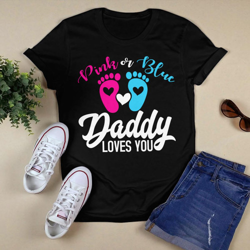 Pink Or Blue Daddy Loves You T-shirt
