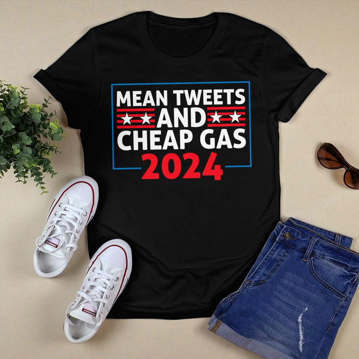 Mean Tweets And Cheap Gas 2024 T-shirt