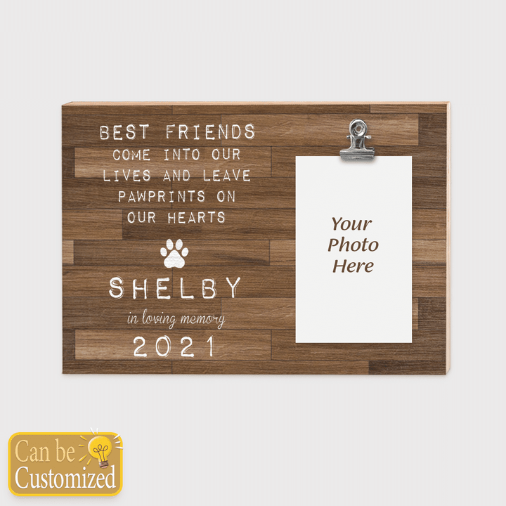 Best Friends Come Into Our Lives And Leave Pawprints On Our Hearts - Personalized