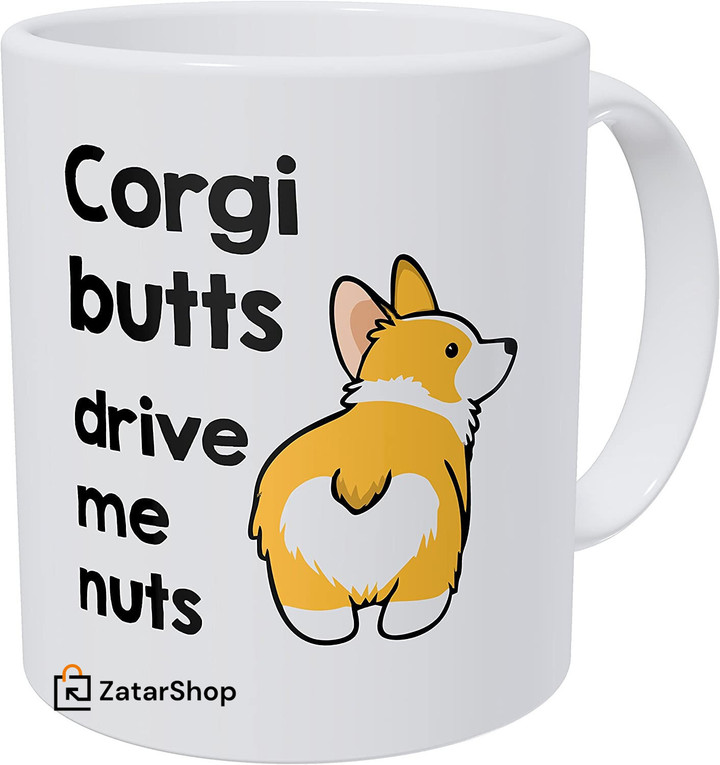 Corgi Butts Drive Nuts, Heart Butt 11 Ounces Funny Coffee Mug