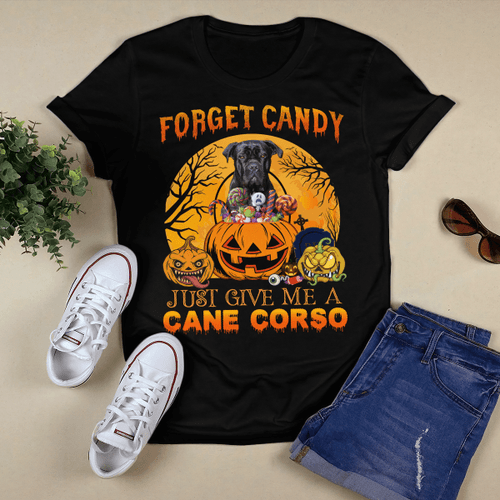 Forget Candy Just Give Me A Cane Corso Halloween T-shirt, Hoodie, Sweatshirt