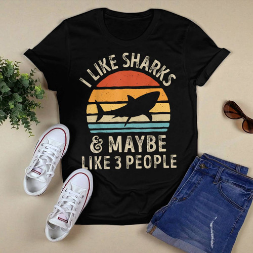 I Like Sharks & Maybe Like 3 People T-shirt, Hoodie, Sweatshirt