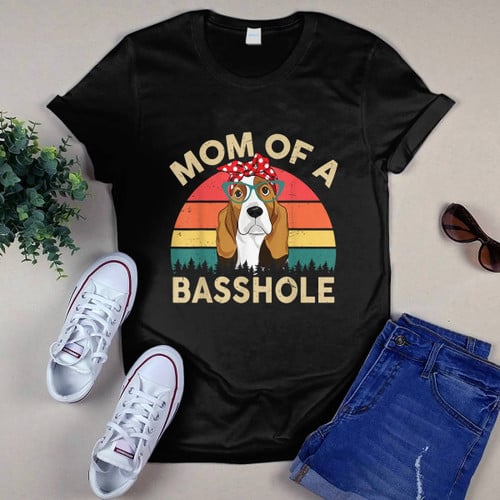 Mom Of A Basshole T-shirt, Hoodie, Sweatshirt