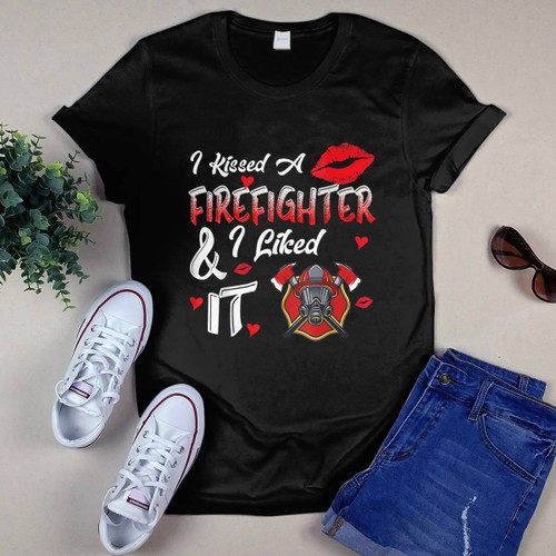 I Kissed A Firefighter & I Liked It T-shirt, Hoodie, Sweatshirt