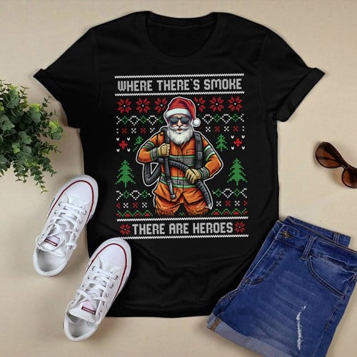 Where There's Smoke There Are Heroes Firefighter Christmas T-shirt, Hoodie, Sweatshirt