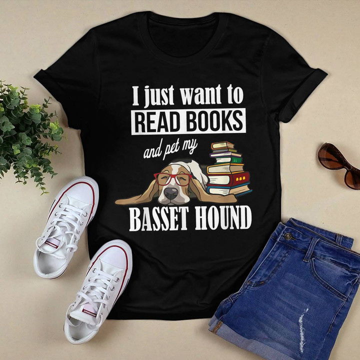 I Just Want To Read Book And Pet My Basset Hound T-shirt, Hoodie, Sweatshirt