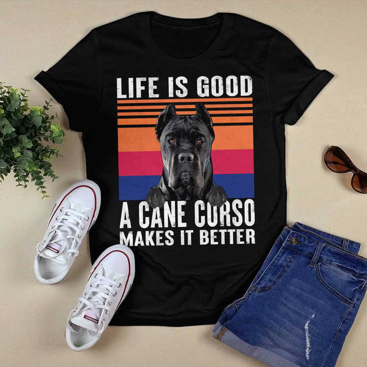 Life Is Good A Cane Corso Makes It Better T-shirt, Hoodie, Sweatshirt