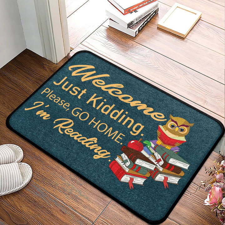 Welcome Just Kidding Please Go Home I'm Reading Book Owl Superior Doormat