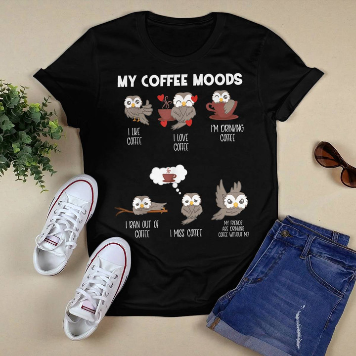 My Coffee Moods Owl T-shirt, Hoodie, Sweatshirt