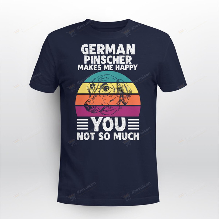 GERMAN PINSCHER MAKES ME HAPPY