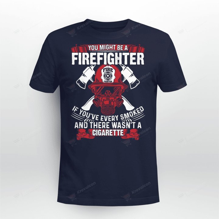YOU MIGHT BE A FIREFIGHTER