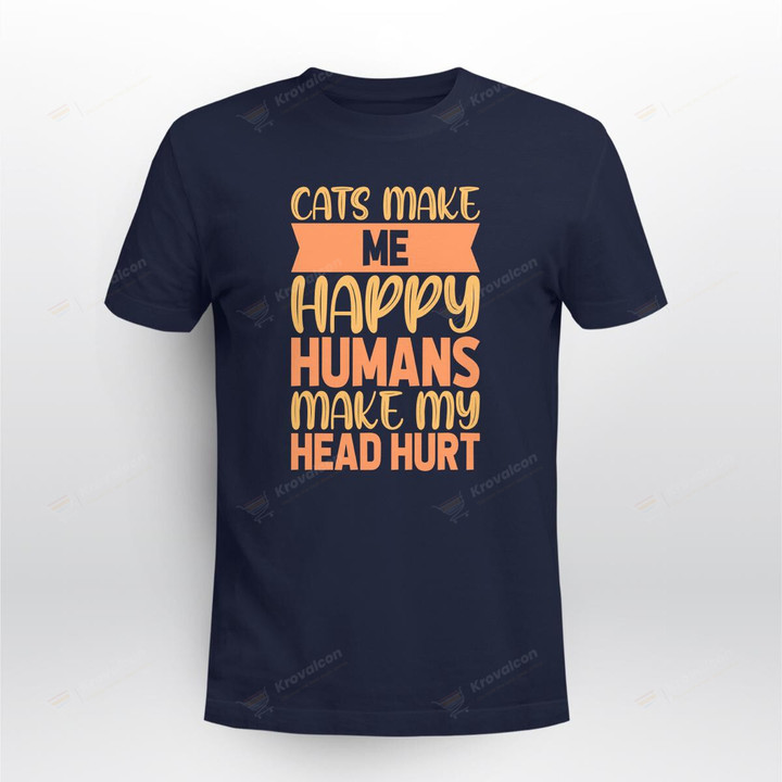 cats make me happy humans make my head hurt