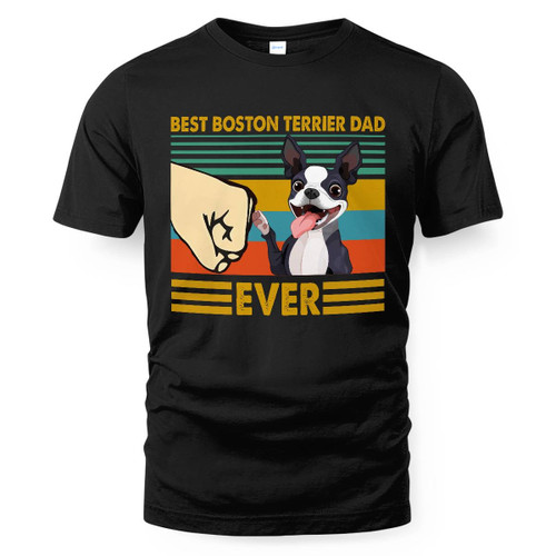 Best Boston Terrier Dad Ever T Shirt