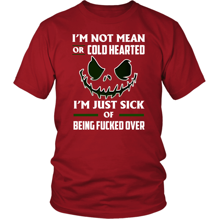 I'm Not mean Or Cold Hearted T-Shirt