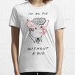 I'm No Pig Without A Wig T-Shirt clothes for women anime Women's clothing t-shirts for women graphic tees funny