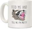 SO10317906 Feed Me And Tell Me I'm Pretty Raccoon White 11 Ounce Ceramic Coffee Mug