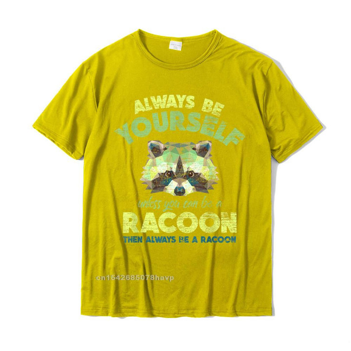 Always Be A Racoon T-Shirt