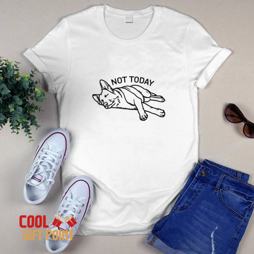 NOT TODAY German Shepherd - Unisex T-Shirt