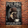 Pug Dog Metal Tin Sign Pug Dog Coffee For Bad Coffee Funny Poster Cafe Restaurant Home Art Wall Decoration Plaque Gift