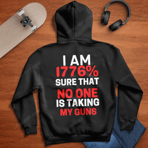I'm 1776% Sure that no one can taking my guns