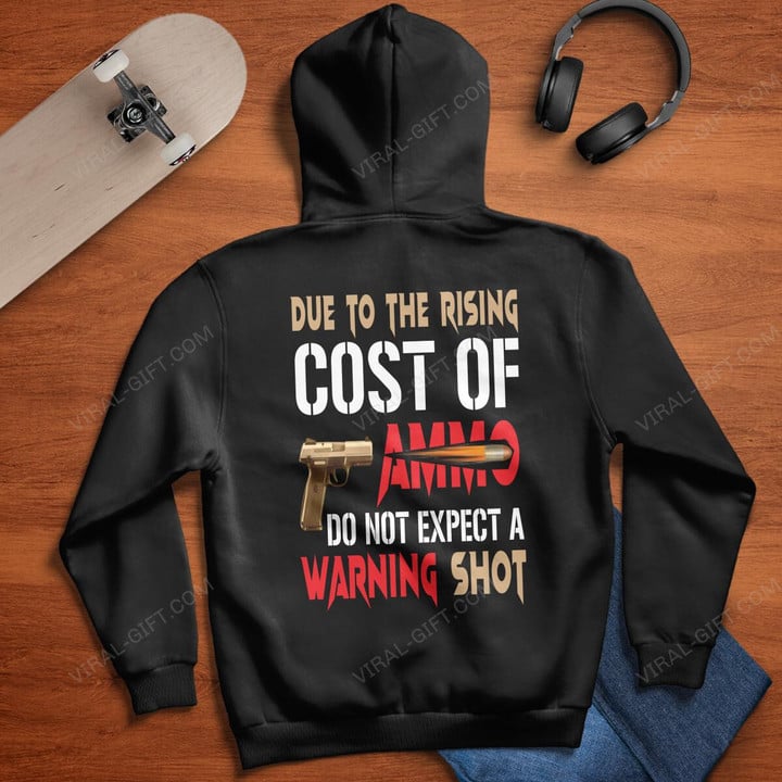 DUE TO THE RISING COST OF AMMO DO NOT EXPECT A WARNING SHOT
