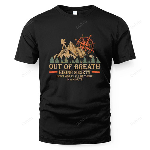 Out of Breath Hiking Society Don't Worry I'll Be There In A Minute