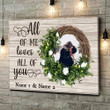 Personalized Gift For Couple All Of Me Loves All Of You Canvas