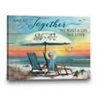 Personalized Romantic Canvas Beach Wall Art And So Together We Built A Life We Love
