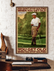MHD21022103-MHK21022103 You Don't Stop When You Get Old Poster & Matte Canvas
