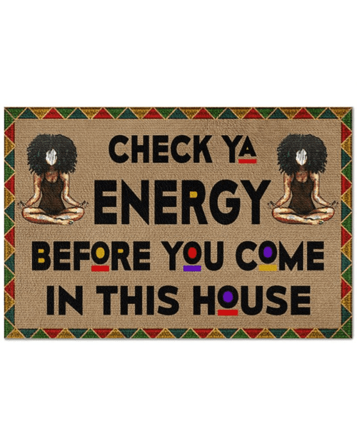 Yoga Black girl Check Ya Energy Before You Come In This House Doormat