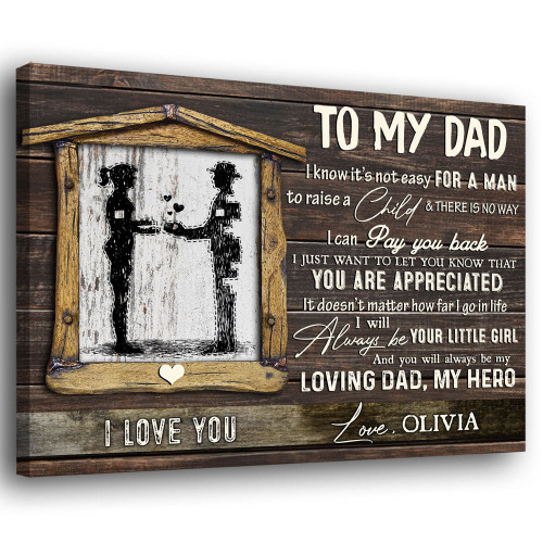 Dad And Daughter I Will Always Be Your Little Girl Personalized Canvas