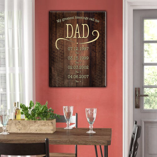 Gift For Dad My Greatest Blessings Call Me Dad Personalized Canvas