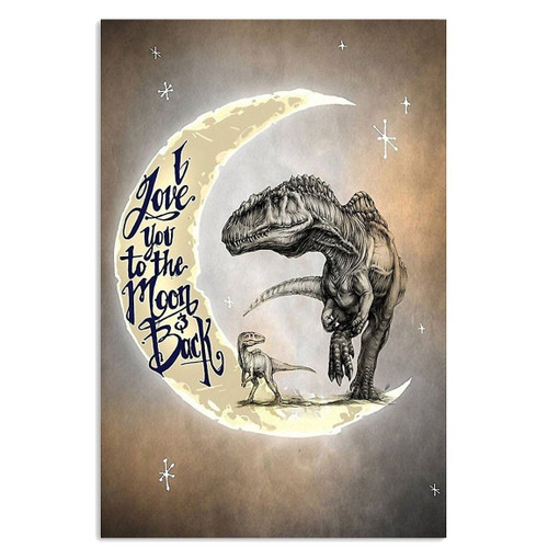 I Love You To The Moon And Back Family Dinosaur Poster Canvas