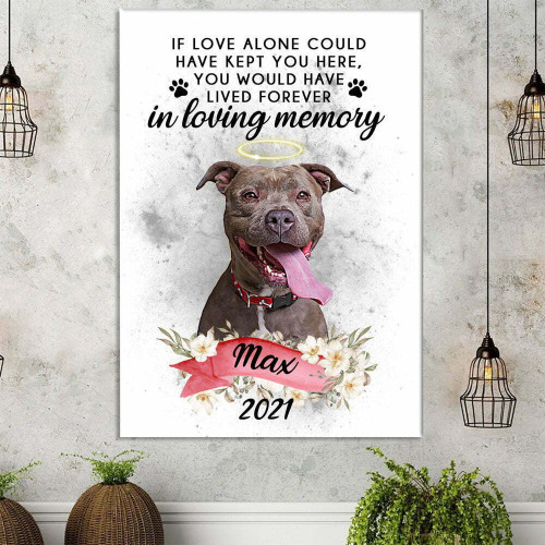 Dog Memorial Love Alone Could Have Kept You Here Personalized Canvas
