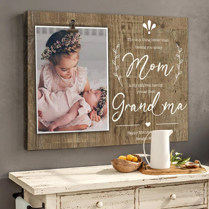 Mother's Day The Only Thing Better Personalized Canvas For New Grandma
