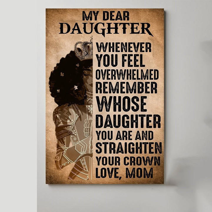 To My Dear Daughter Straighten Your Crown Poster Canvas