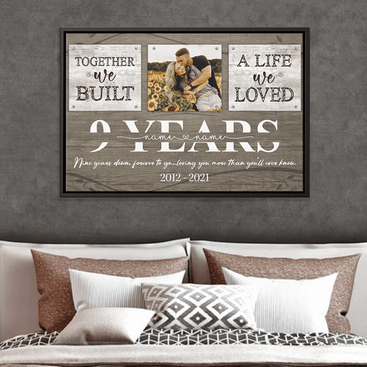 Personalized 9 Years Anniversary Gift For Her Custom Photo, 9th Anniversary Gift For Him, Together We Built A Life Framed Canvas