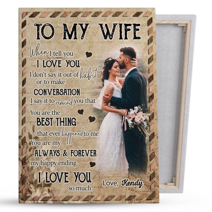 To My Wife When I Love You Wedding Anniversary Personalized Canvas