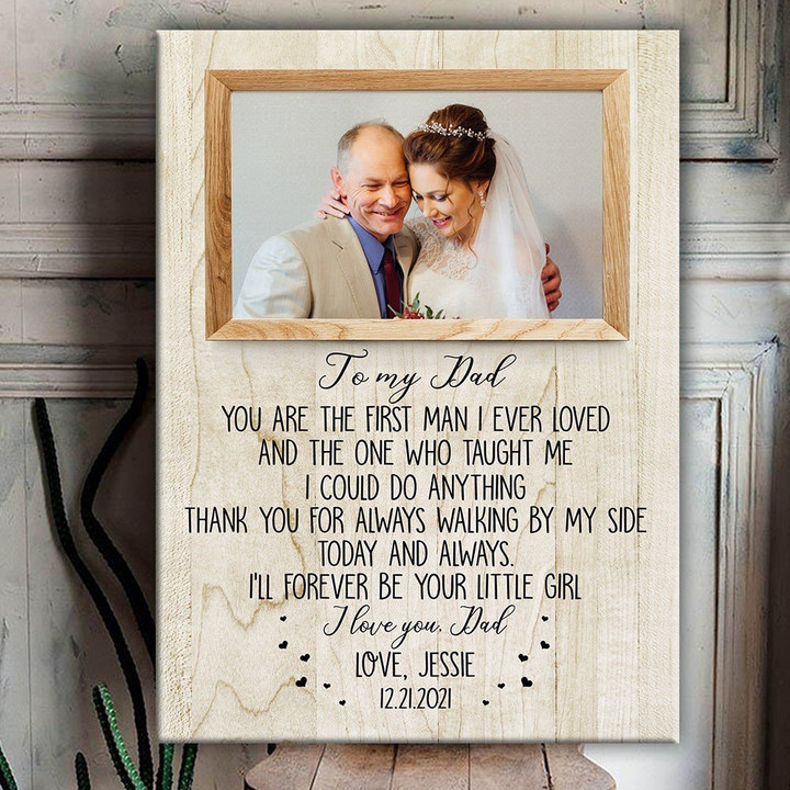For Dad You Are The First Man I Ever Loved Personalized Canvas