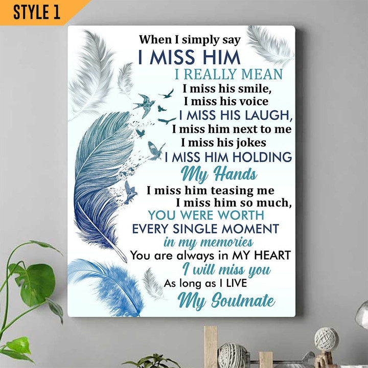 When I Simply Say I Miss Him Feathers Memorial Gift Wall Art Vertical Poster Canvas Framed Print