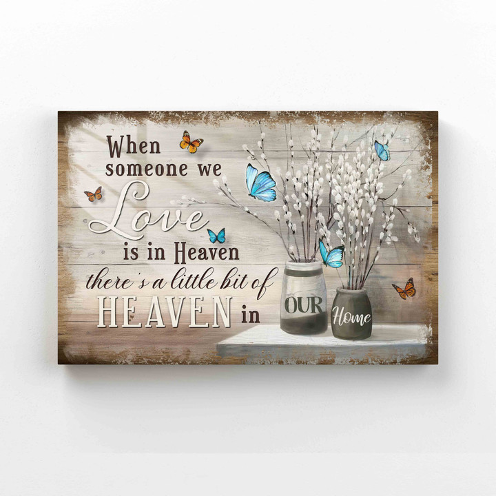 When Someone We Love Is In Heaven Canvas, Butterfly Canvas, Willow Catkins Canvas, Family Memorial Canvas