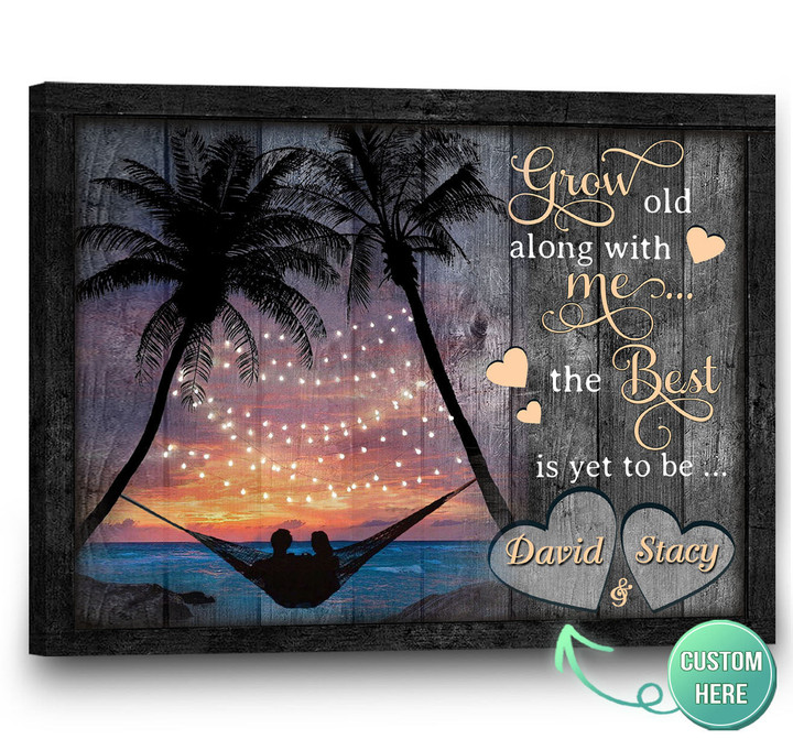 Stunning Gift Beach Custom Canvas Grow Old With Me The Best Is Yet To Be Anniversary Gift