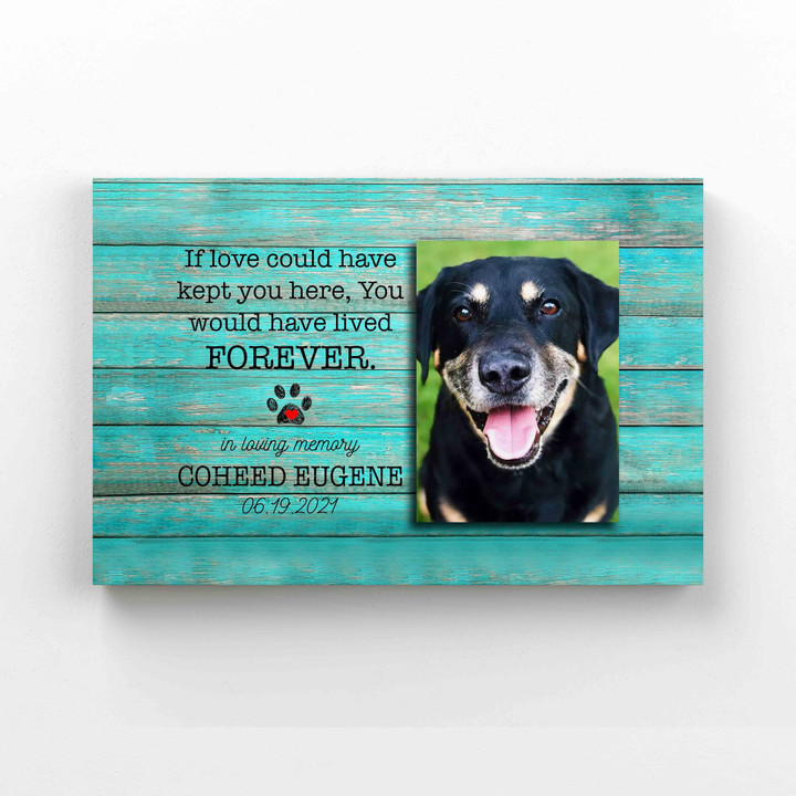 Personalized Image Canvas, If Love Could Have Kept You Here Canvas, Dog Canvas, Pet Memorial Canvas