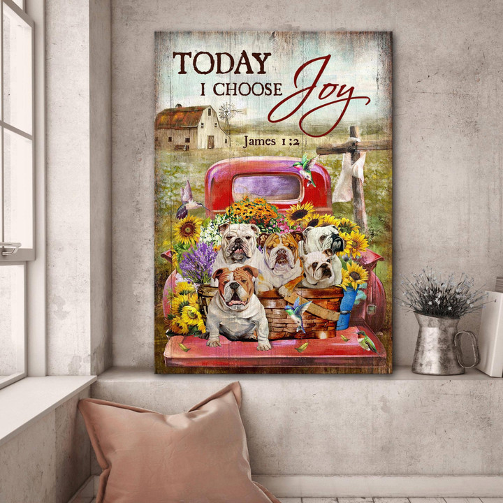 Bulldog - Sunflower truck - Today I choose Joy - Dog Portrait Canvas Prints, Wall Art