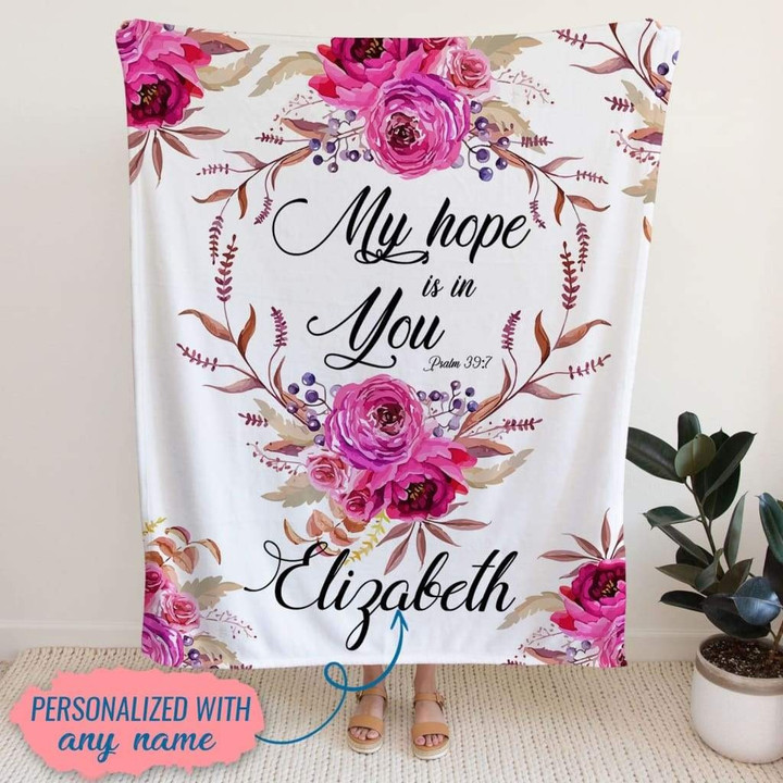 My hope is in you Psalm 39:7 Personalized Name Fleece and Sherpa Blanket for Christian
