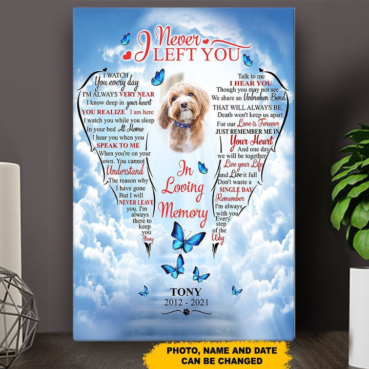 I Never Left You Heaven Wings Personalized Pet Memorial Gift Wall Art Vertical Poster Canvas Framed Print