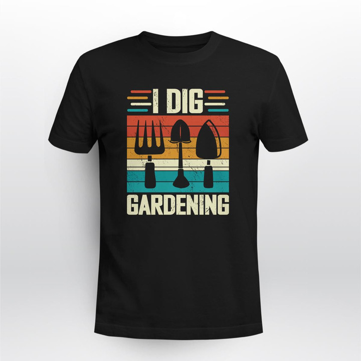 I Dig Gardening | Funny Gardening T-shirt