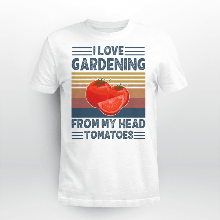 I Love Gardening from My Head Tomatoes | funny Gardening T-shirt