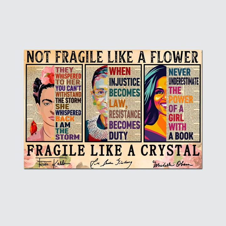 Not Fragile Like A Flower Fragile Like A Crystal