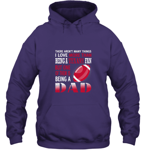 I Love More Than Being A Texans Fan Being A Dad Football Hoodie - Purple